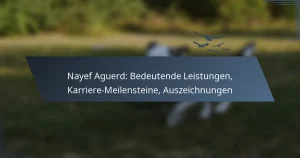 Nayef Aguerd: Bedeutende Leistungen, Karriere-Meilensteine, Auszeichnungen